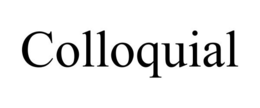 COLLOQUIAL trademark