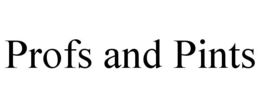 PROFS AND PINTS trademark