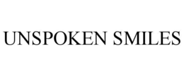 UNSPOKEN SMILES trademark