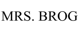 MRS. BROG trademark