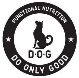 FUNCTIONAL NUTRITION D·O·G DO ONLY GOOD trademark