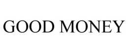 GOOD MONEY trademark