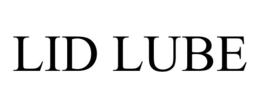 LID LUBE trademark