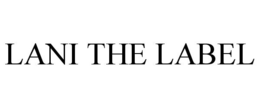 LANI THE LABEL trademark