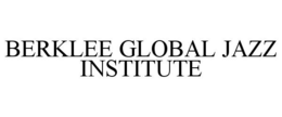 BERKLEE GLOBAL JAZZ INSTITUTE trademark