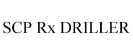 SCP RX DRILLER trademark