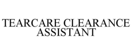 TEARCARE CLEARANCE ASSISTANT trademark