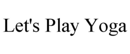 LET'S PLAY YOGA trademark