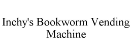 INCHY'S BOOKWORM VENDING MACHINE trademark