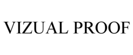 VIZUAL PROOF trademark