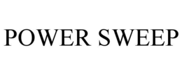 POWER SWEEP trademark