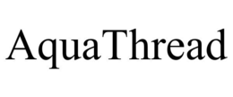 AQUATHREAD trademark