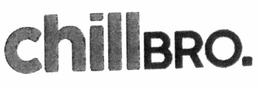 CHILLBRO. trademark