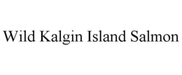 WILD KALGIN ISLAND SALMON trademark