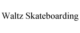 WALTZ SKATEBOARDING trademark