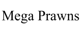 MEGA PRAWNS trademark