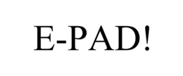 E-PAD! trademark