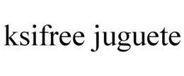 KSIFREE JUGUETE trademark