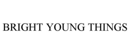 BRIGHT YOUNG THINGS trademark