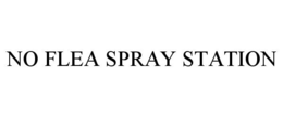 NO FLEA SPRAY STATION trademark