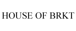 HOUSE OF BRKT trademark