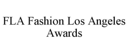 FLA FASHION LOS ANGELES AWARDS trademark