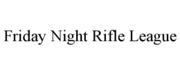 FRIDAY NIGHT RIFLE LEAGUE trademark