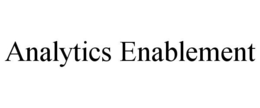 ANALYTICS ENABLEMENT trademark