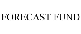 FORECAST FUND trademark