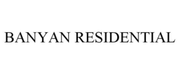BANYAN RESIDENTIAL trademark
