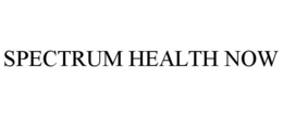 SPECTRUM HEALTH NOW trademark