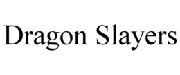 DRAGON SLAYERS trademark