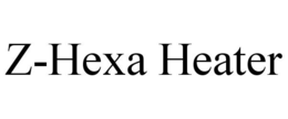 Z-HEXA HEATER trademark