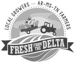 FRESH FROM THE DELTA LOCAL GROWERS AR -MS - TN FARMERS trademark