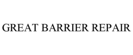 GREAT BARRIER REPAIR trademark