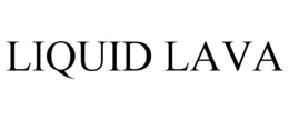 LIQUID LAVA trademark