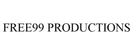 FREE99 PRODUCTIONS trademark