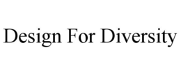DESIGN FOR DIVERSITY trademark