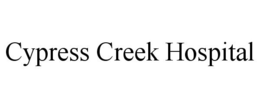 CYPRESS CREEK HOSPITAL trademark
