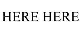 HERE HERE trademark