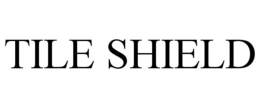 TILE SHIELD trademark