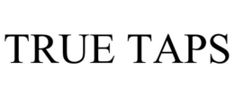 TRUE TAPS trademark