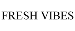 FRESH VIBES trademark