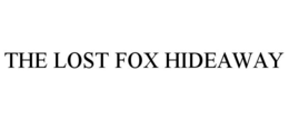 THE LOST FOX HIDEAWAY trademark