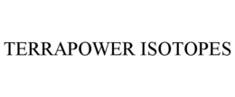 TERRAPOWER ISOTOPES trademark