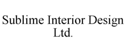 SUBLIME INTERIOR DESIGN LTD. trademark