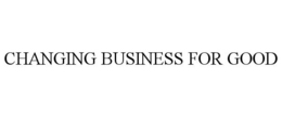 CHANGING BUSINESS FOR GOOD trademark