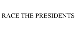 RACE THE PRESIDENTS trademark