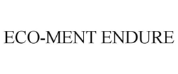 ECO-MENT ENDURE trademark