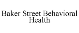 BAKER STREET BEHAVIORAL HEALTH trademark